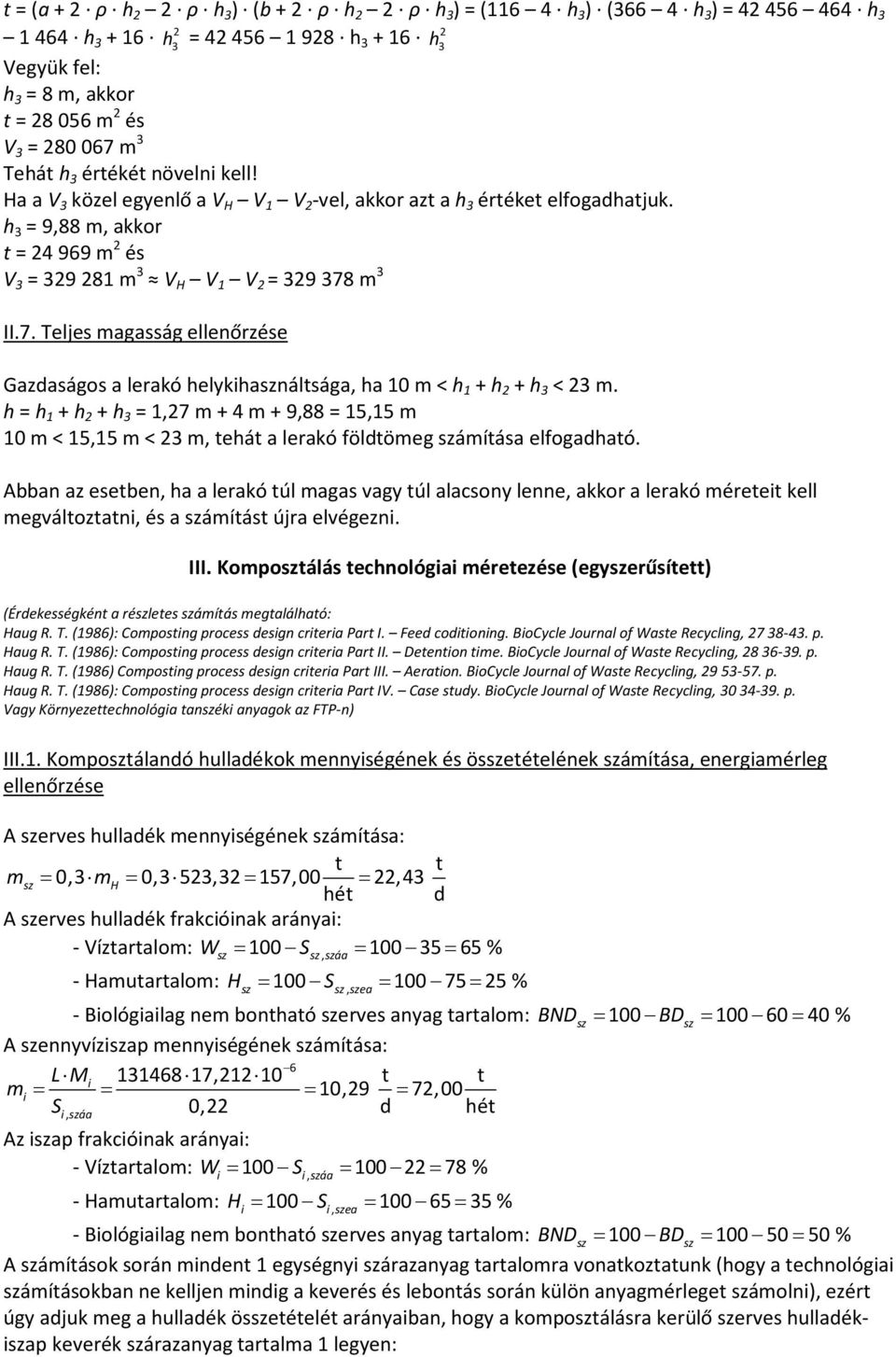 m II.7. Teljes magasság ellenőrzése Gazdaságos a leraó helyihasználtsága ha 10 m < h 1 + h + h < m.