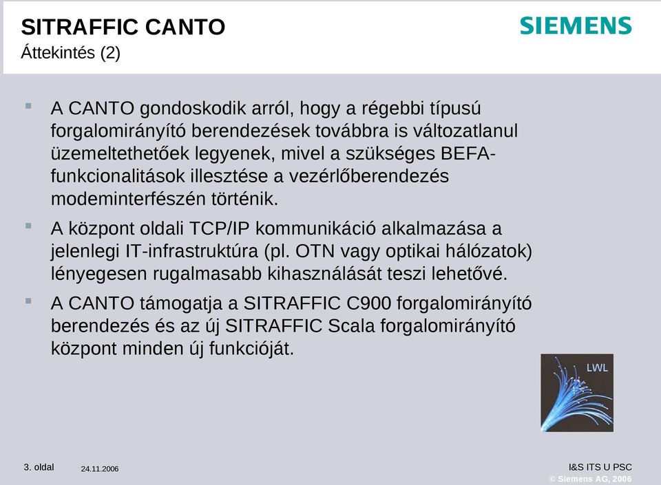 A központ oldali TCP/IP kommunikáció alkalmazása a jelenlegi IT-infrastruktúra (pl.