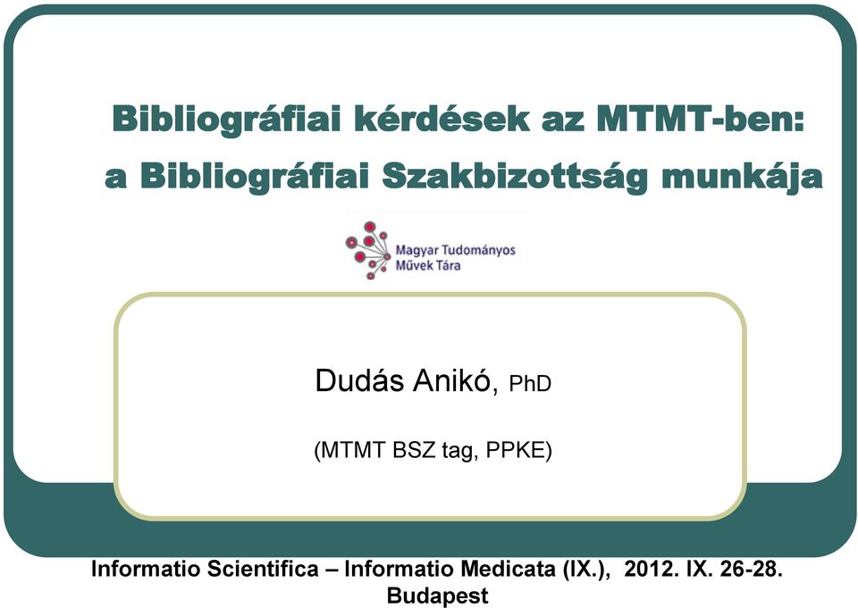 Anikó, PhD (MTMT BSZ tag, PPKE) Informatio