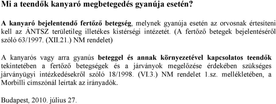 (A fertőző betegek bejelentéséről szóló 63/1997. (XII.21.