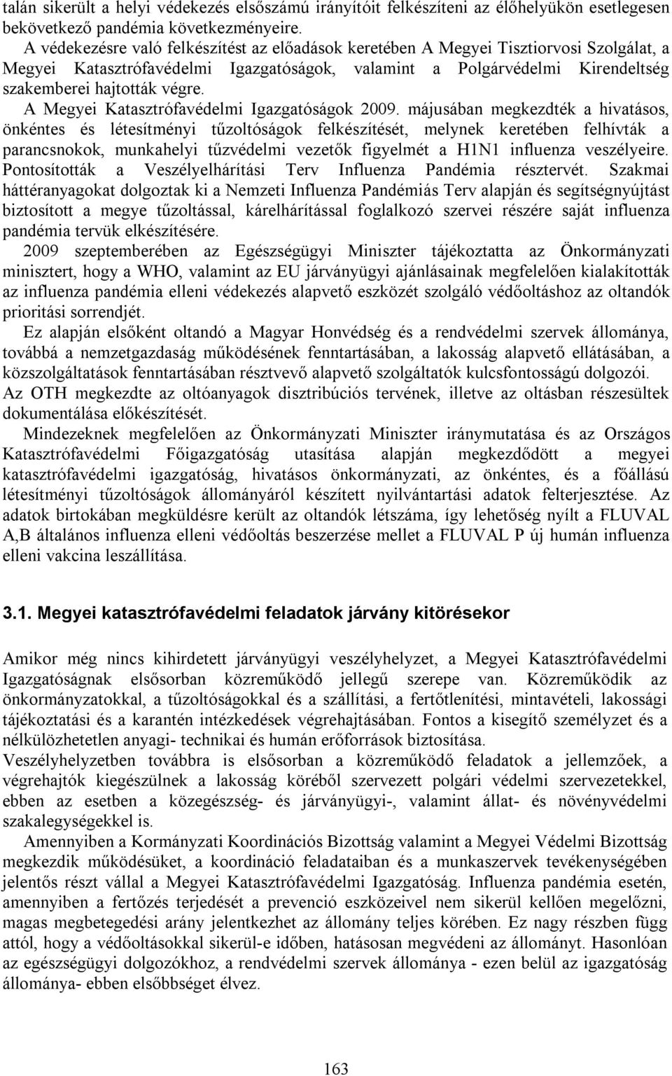 A Megyei Katasztrófavédelmi Igazgatóságok 2009.