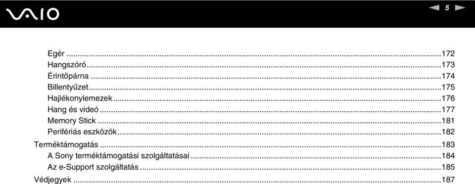..181 Perifériás eszközök...182 Terméktámogatás.