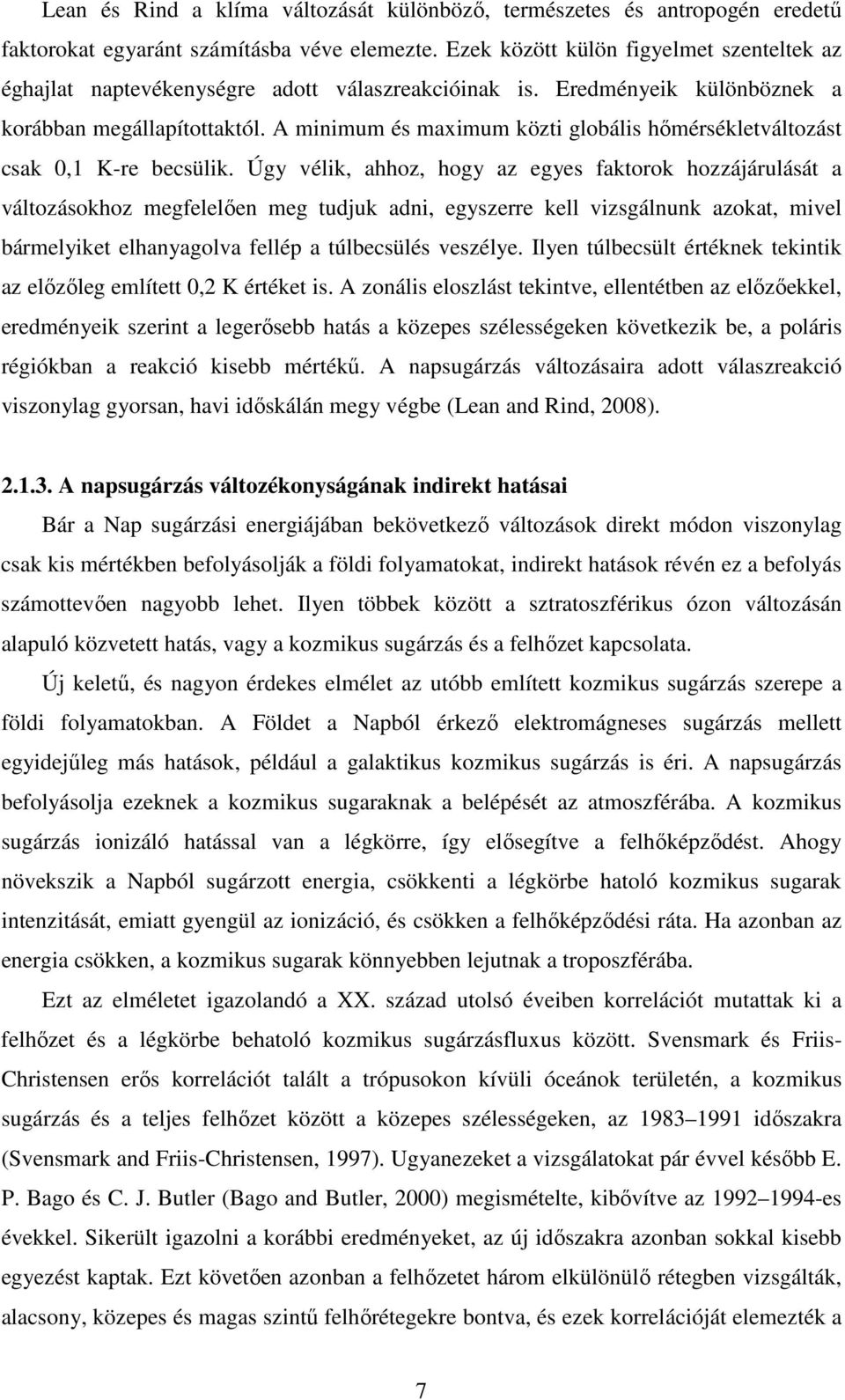 A minimum és maximum közti globális hımérsékletváltozást csak 0,1 K-re becsülik.