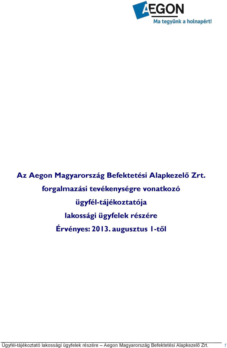 lakossági ügyfelek részére Érvényes: 2013.