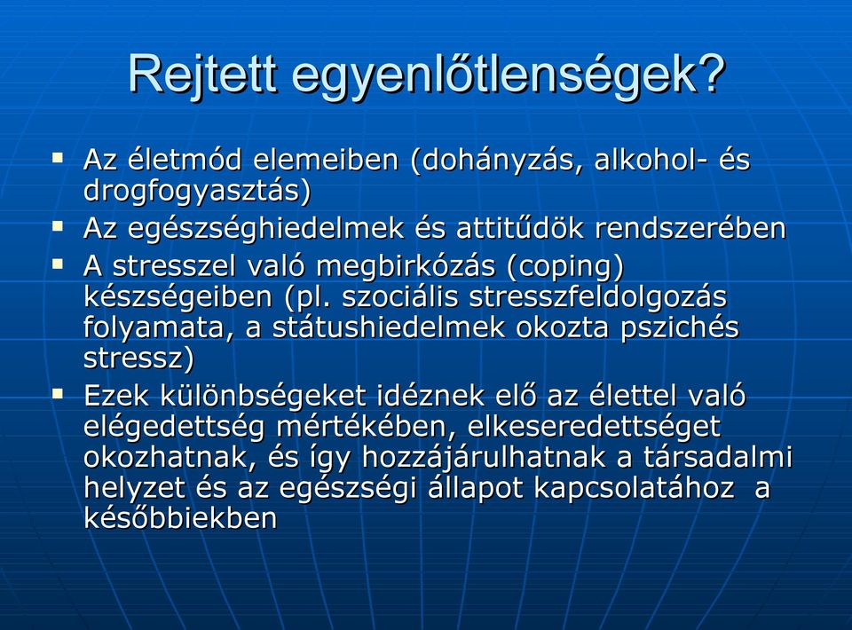 stresszel való megbirkózás (coping) készségeiben (pl.