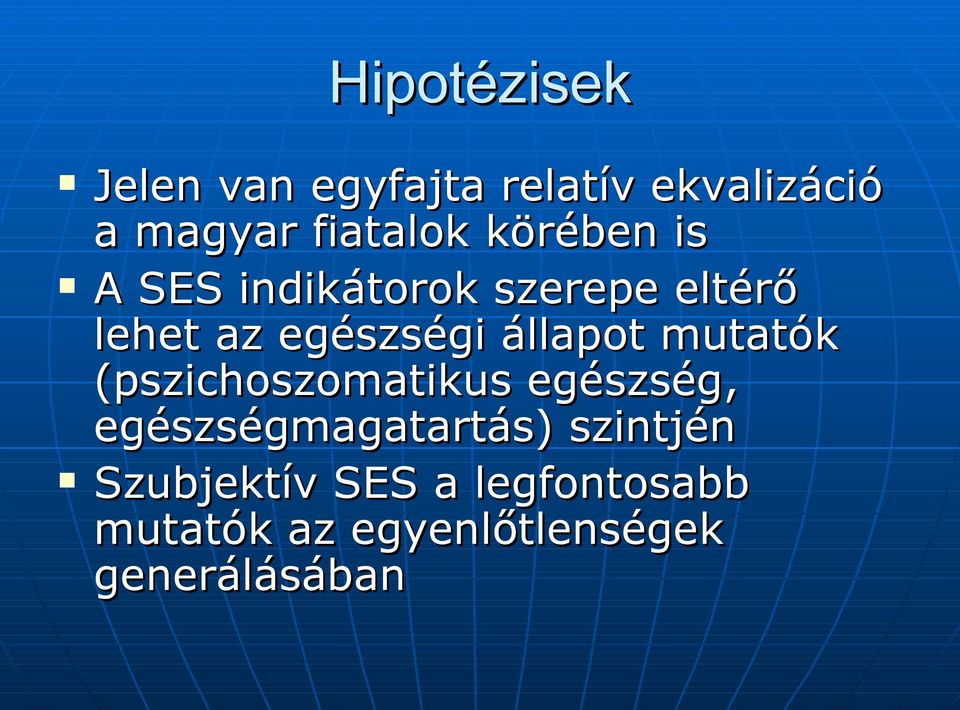 állapot mutatók (pszichoszomatikus egészség, egészségmagatartás)