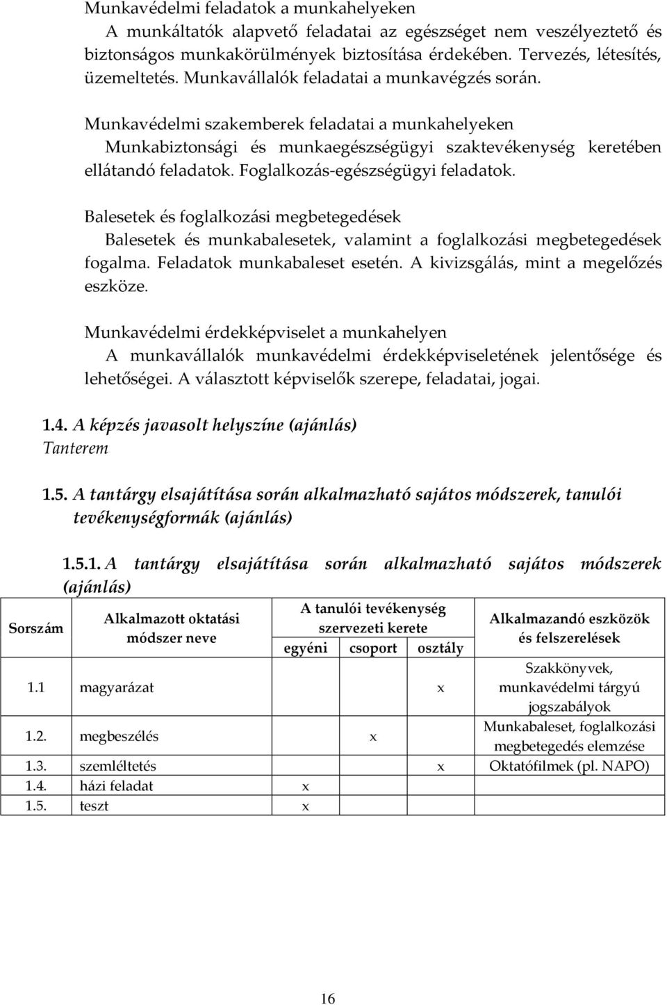 Foglalkozás-egészségügyi feladatok. Balesetek és foglalkozási megbetegedések Balesetek és munkabalesetek, valamint a foglalkozási megbetegedések fogalma. Feladatok munkabaleset esetén.