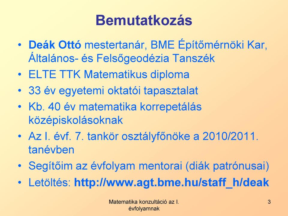 év mtemtik korrepetálás középiskolásokk Az I. évf. 7. tkör osztálfőöke /.