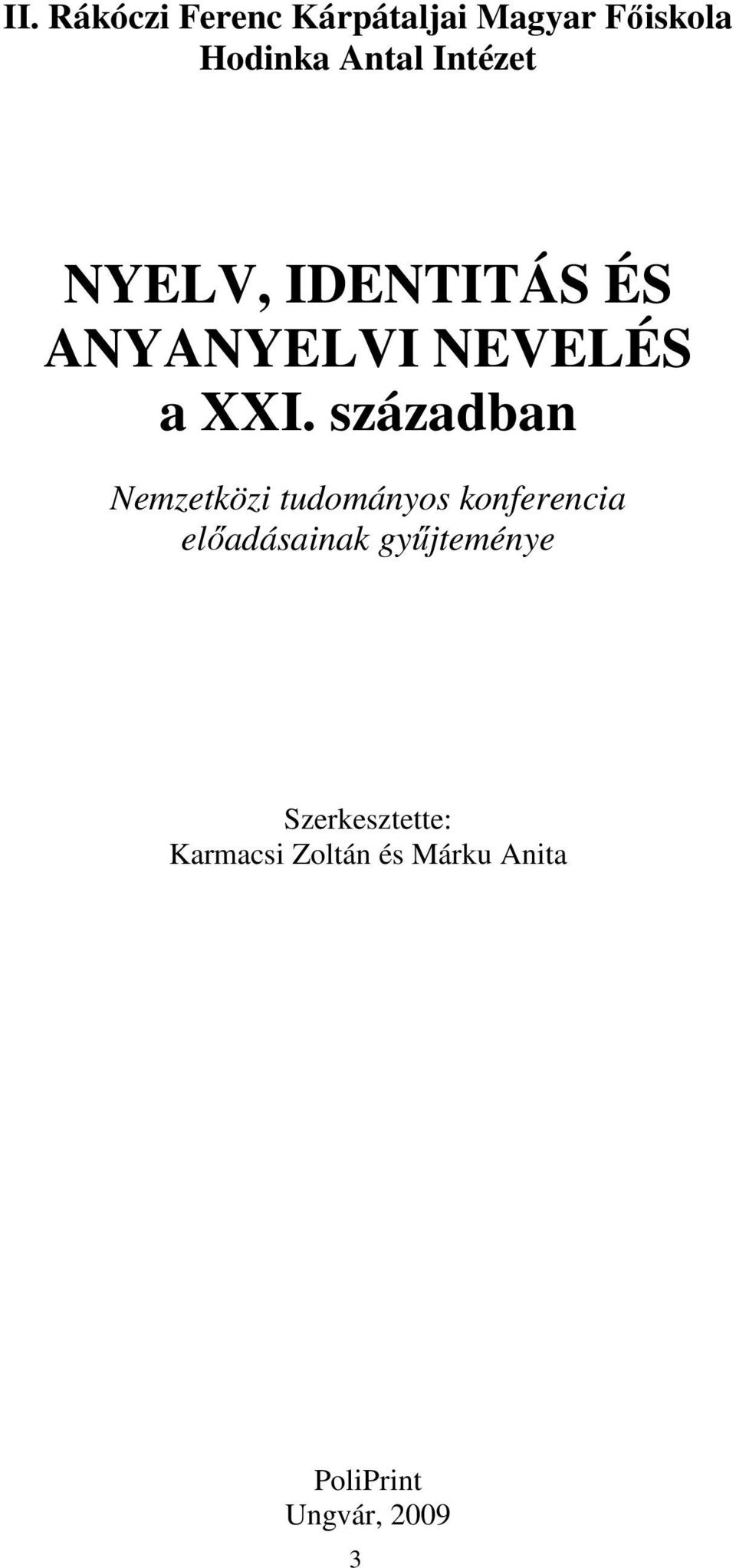 században Nemzetközi tudományos konferencia elıadásainak