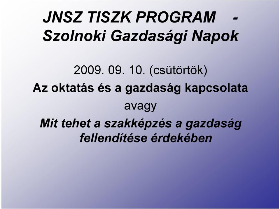 (csütörtök) Az oktatás és a gazdaság