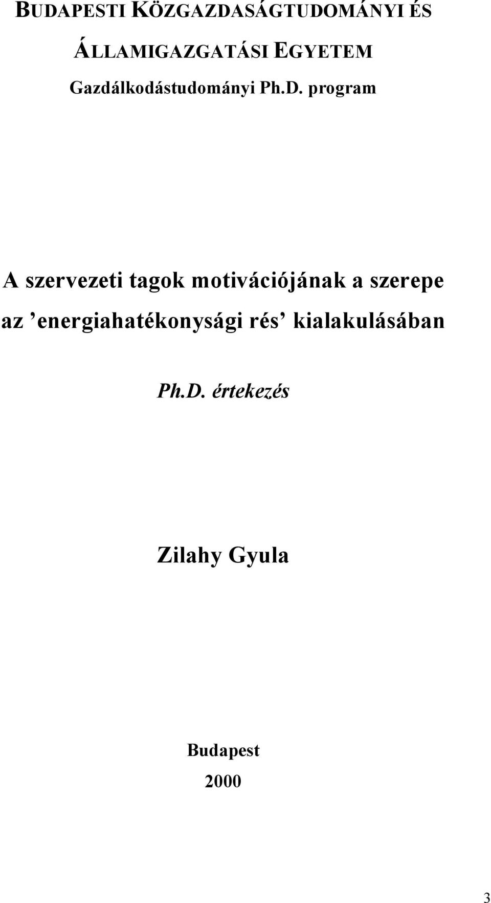 program A szervezeti tagok motivációjának a szerepe az