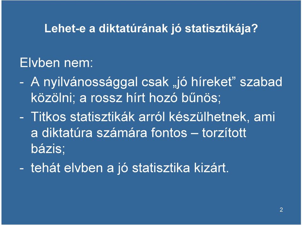 rossz hírt hozó bűnös; - Titkos statisztikák arról készülhetnek,