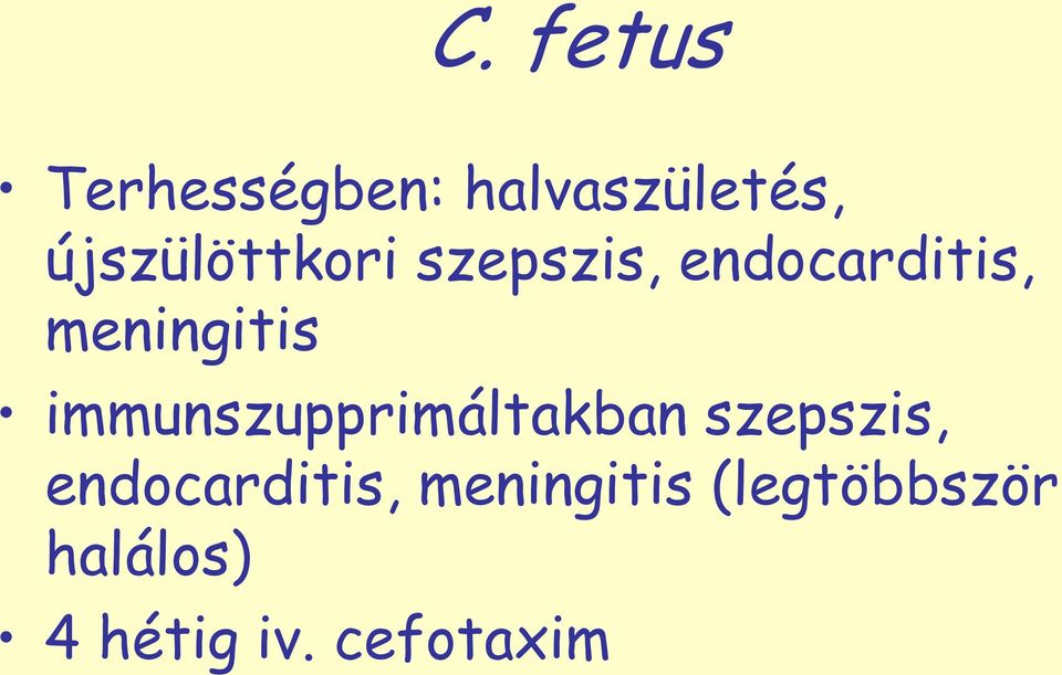 meningitis immunszupprimáltakban szepszis,