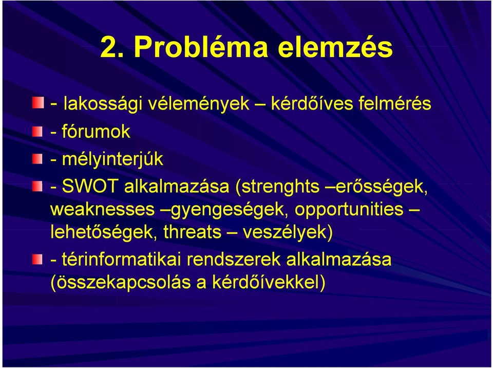 weaknesses gyengeségek, opportunities lehetőségek, threats