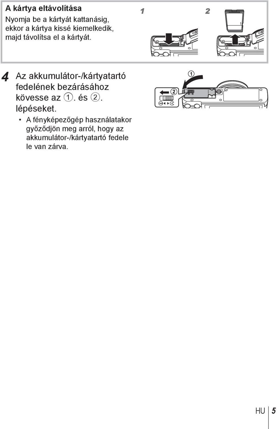 1 2 4 Az akkumulátor-/kártyatartó fedelének bezárásához kövesse az 1. és 2.