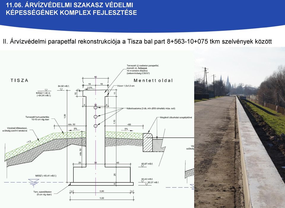 között új parapetfal építése (150 fm) meglévő parapetfal felújítása (1263 fm) meglévő vb.