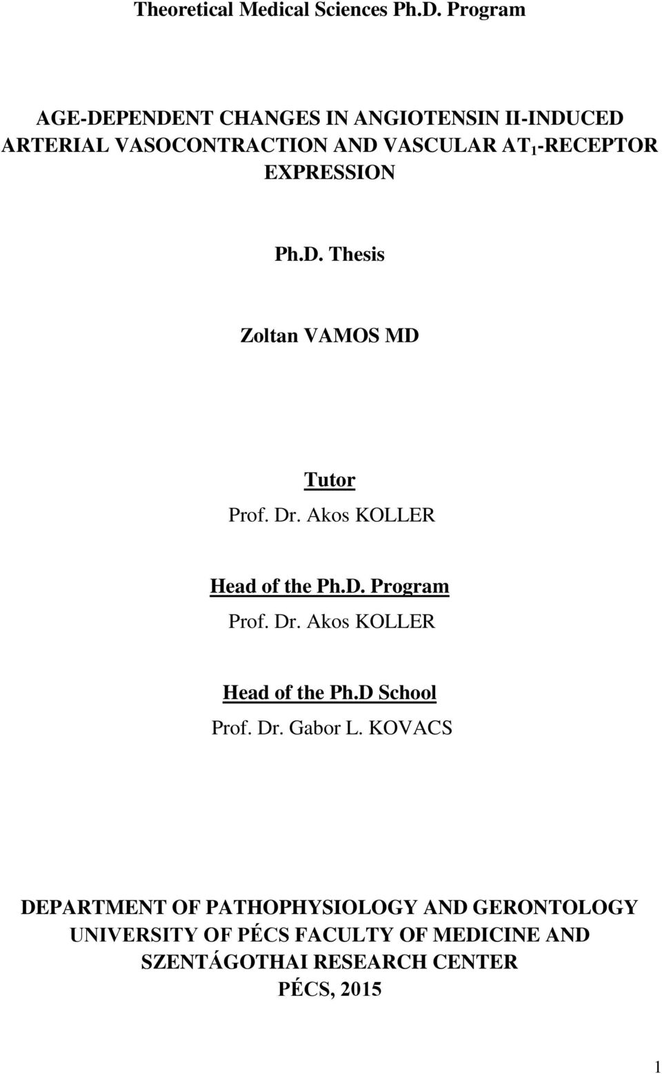 EXPRESSION Ph.D. Thesis Zoltan VAMOS MD Tutor Prof. Dr. Akos KOLLER Head of the Ph.D. Program Prof. Dr. Akos KOLLER Head of the Ph.D School Prof.