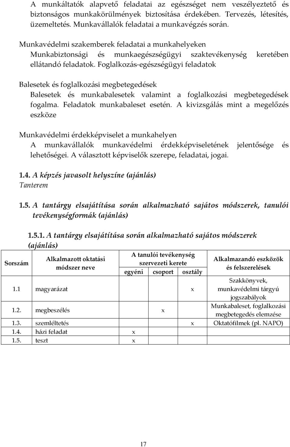 Foglalkozás-egészségügyi feladatok Balesetek és foglalkozási megbetegedések Balesetek és munkabalesetek valamint a foglalkozási megbetegedések fogalma. Feladatok munkabaleset esetén.