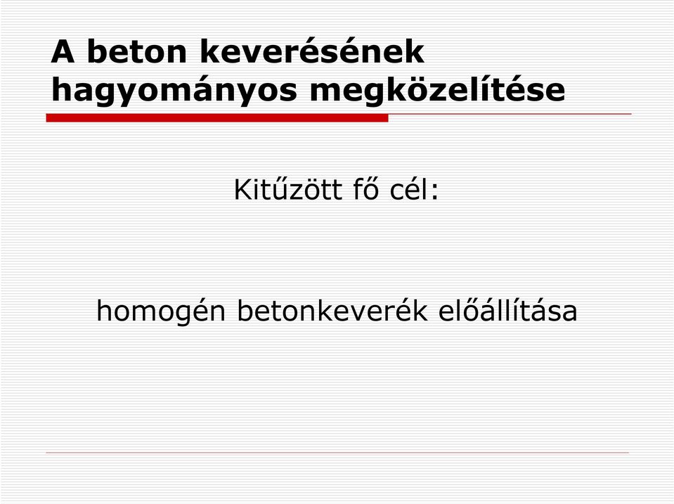 megközelítése Kitőzött