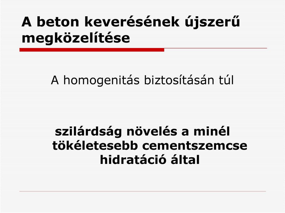 biztosításán túl szilárdság növelés