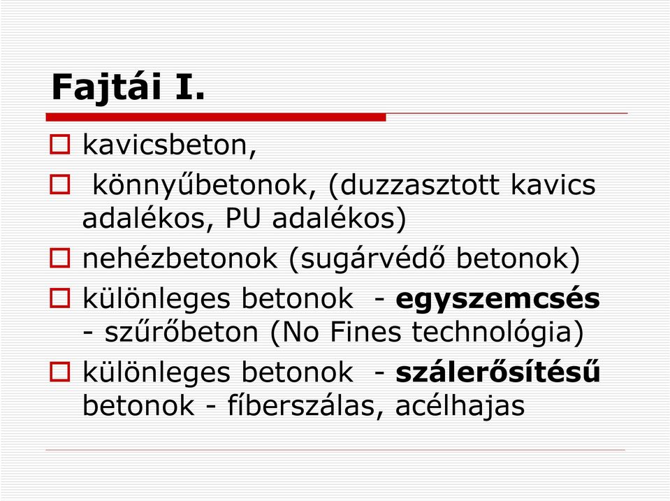 adalékos) nehézbetonok (sugárvédı betonok) különleges betonok