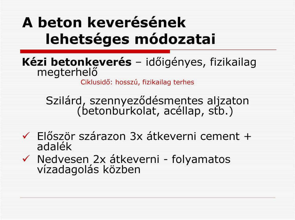 szennyezıdésmentes aljzaton (betonburkolat, acéllap, stb.