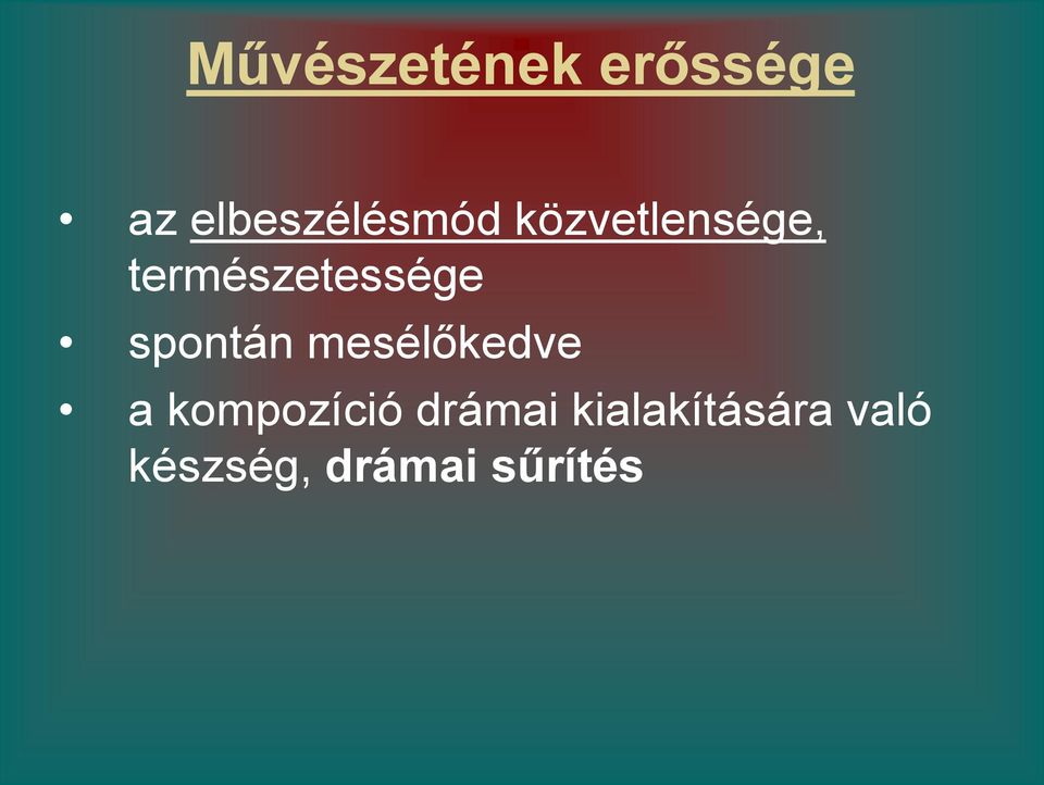 természetessége spontán mesélőkedve a