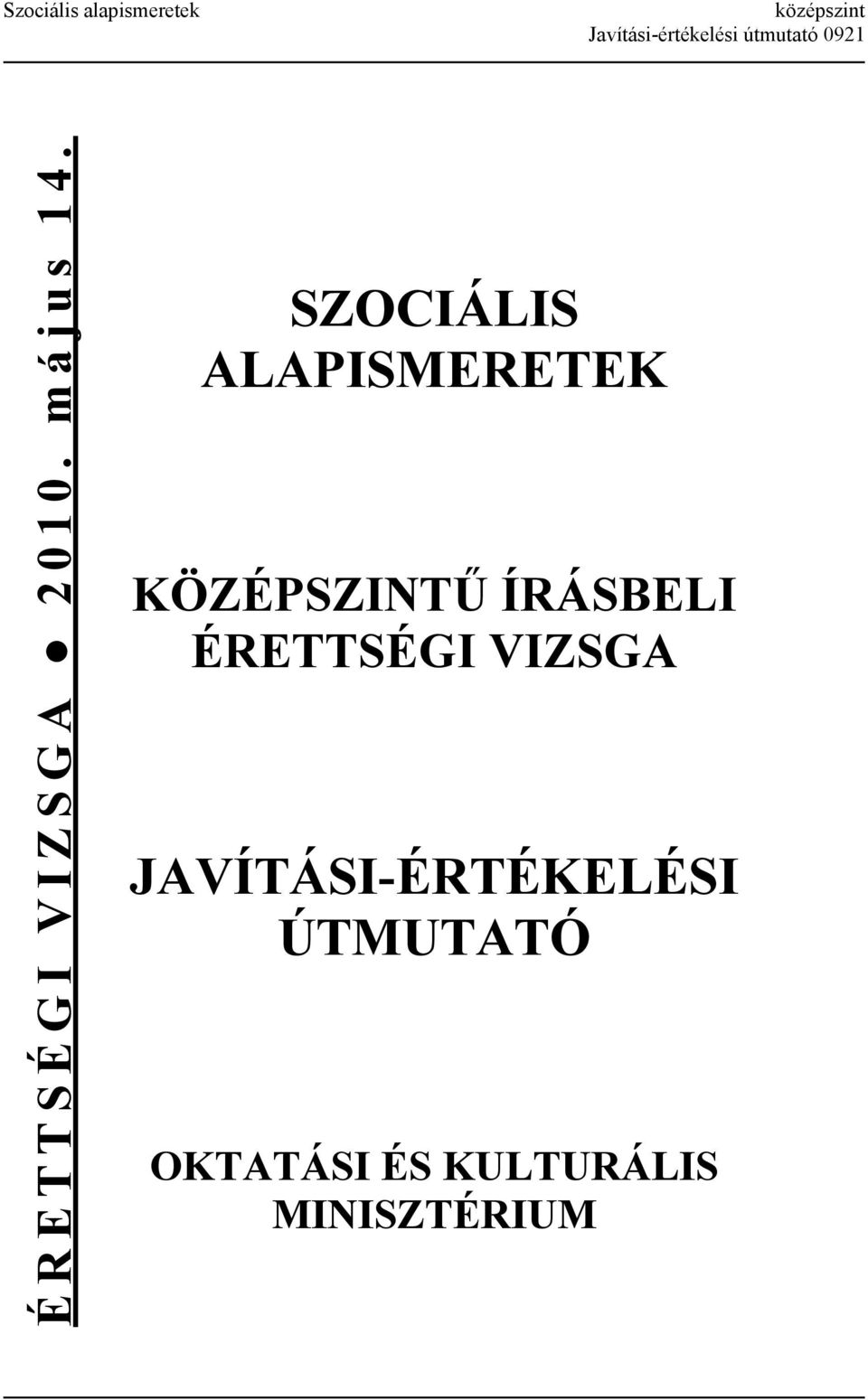 SZOCIÁLIS ALAPISMERETEK KÖZÉPSZINTŰ ÍRÁSBELI