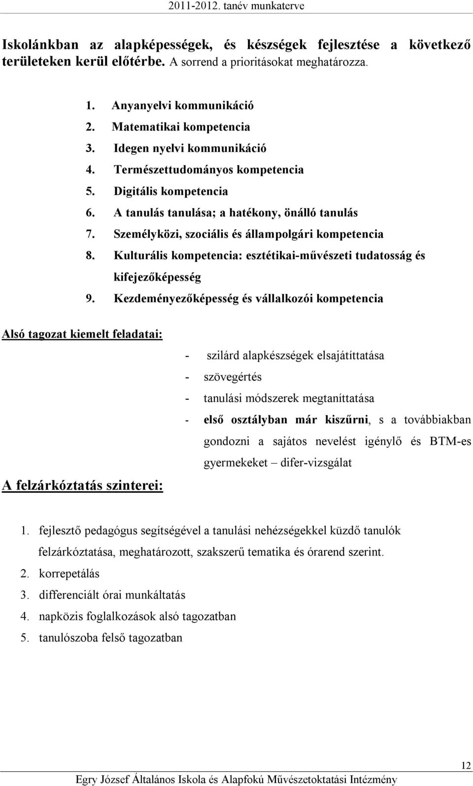 Kulturális kompetencia: esztétikai-művészeti tudatosság és kifejezőképesség 9.