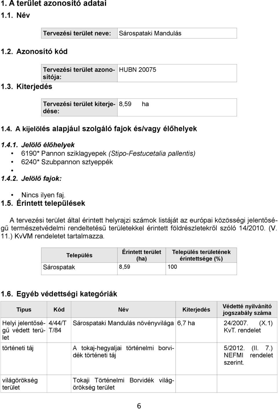 4.2. Jelölő fajok: Nincs ilyen faj. 1.5.