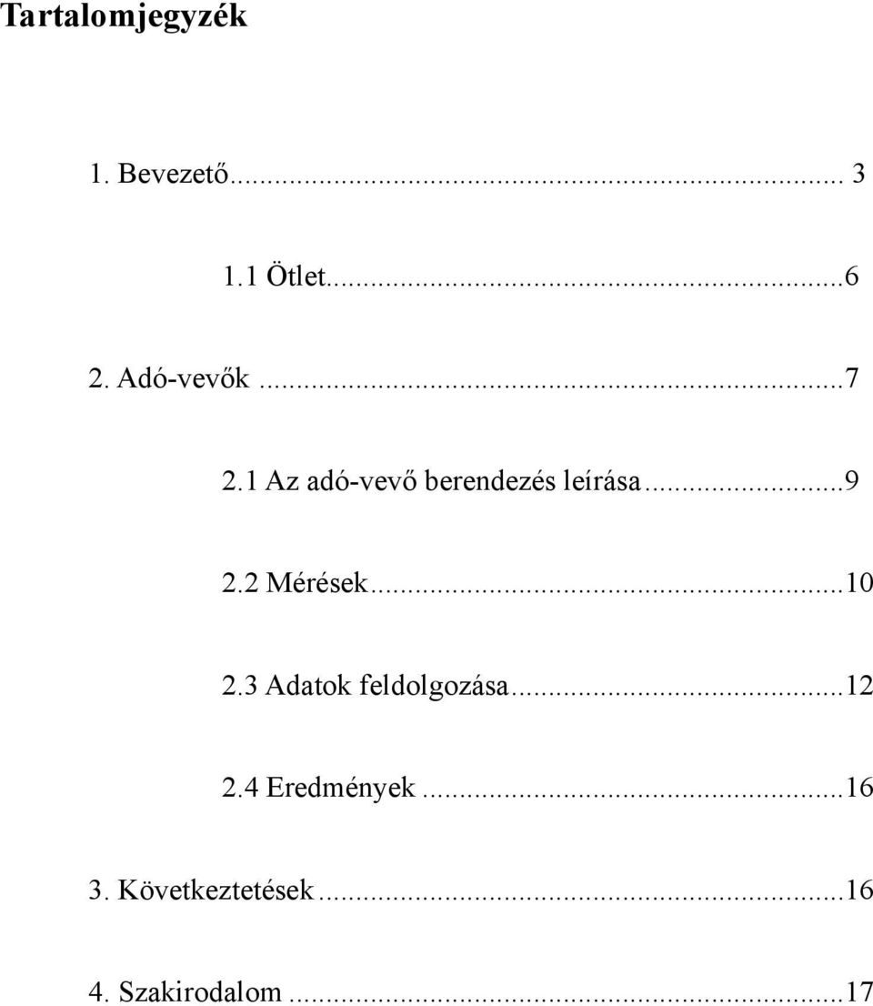 2 Mérések...10 2.3 Adatok feldolgozása...12 2.