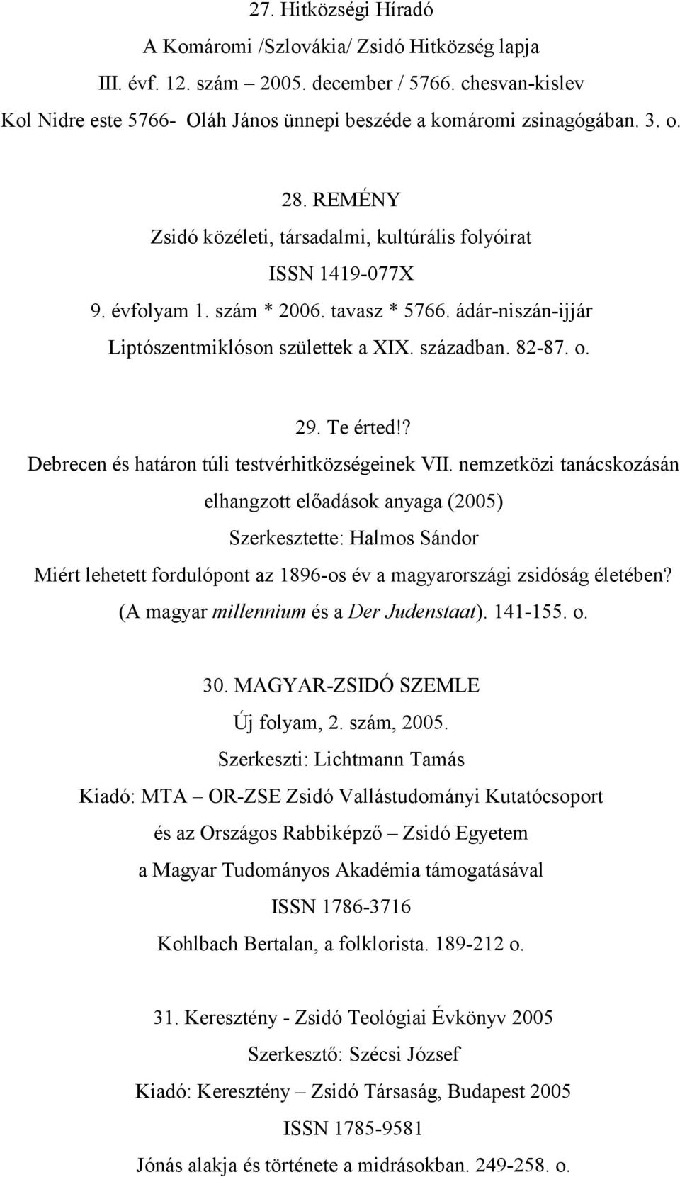 Te érted!? Debrecen és határon túli testvérhitközségeinek VII.