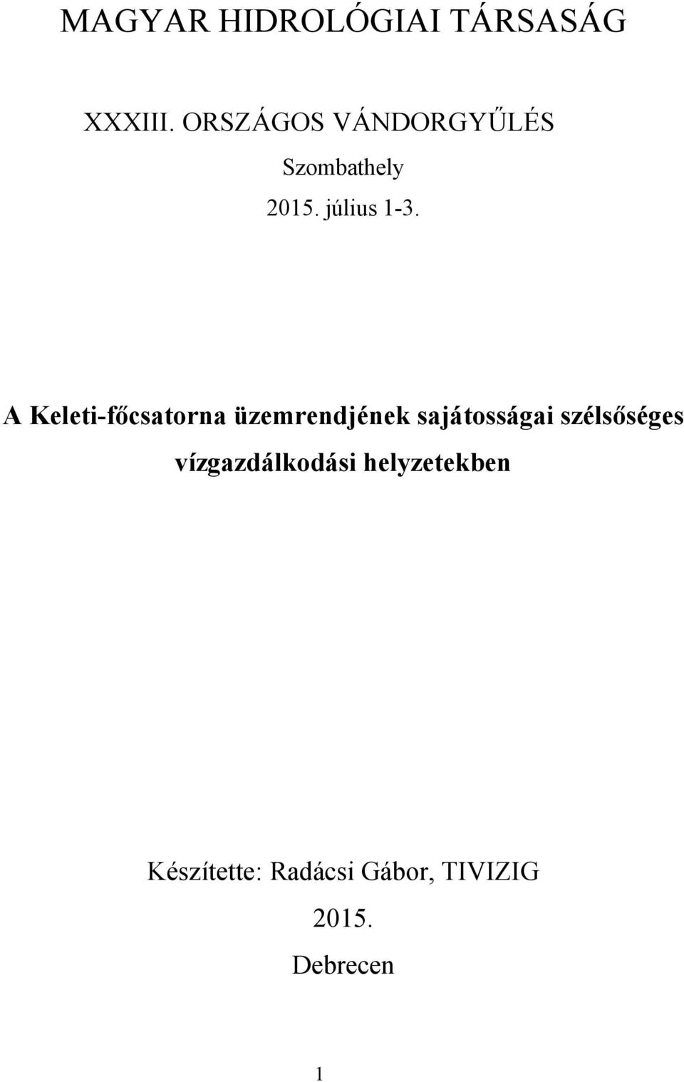 A Keleti-főcsatorna üzemrendjének sajátosságai