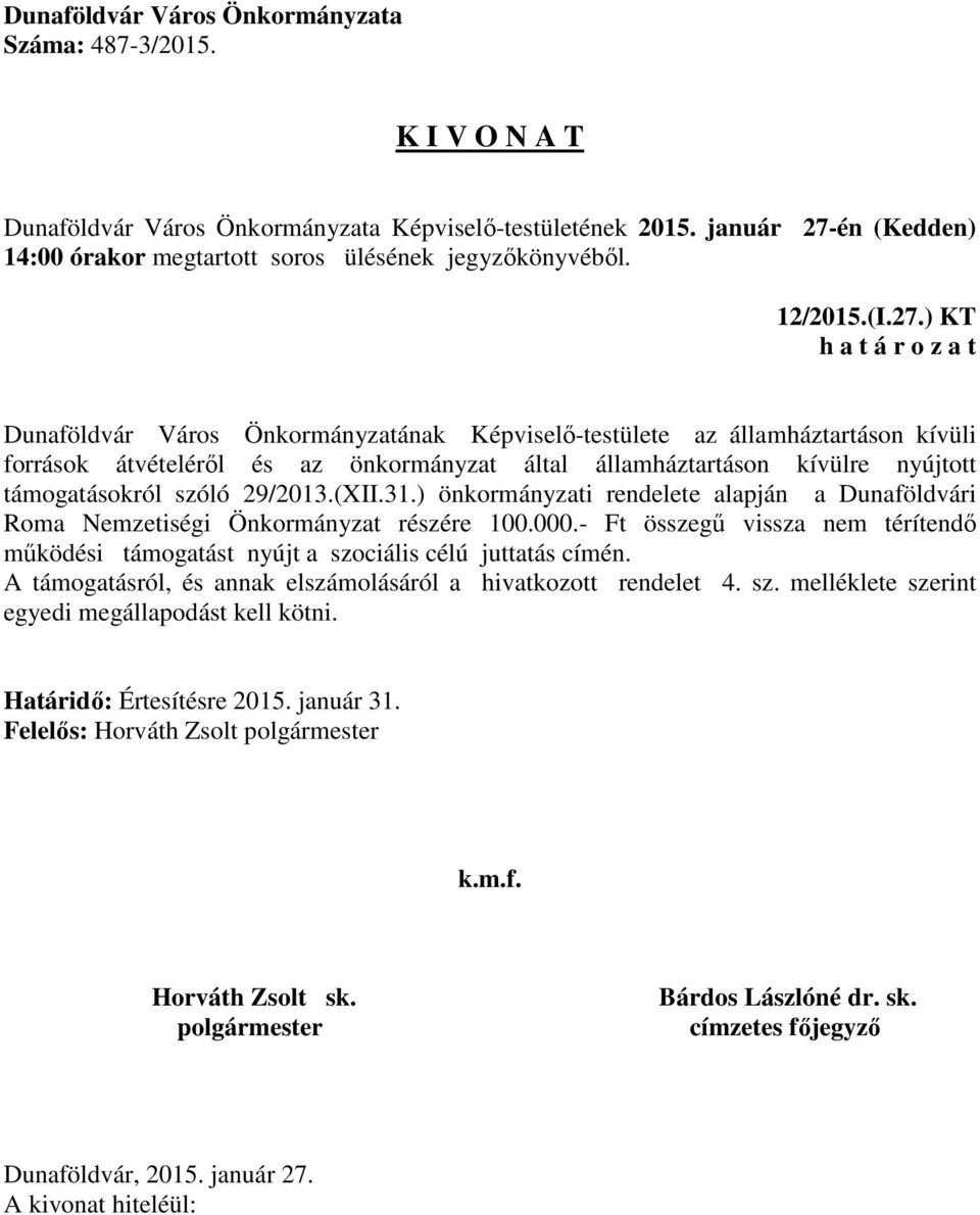 államháztartáson kívülre nyújtott támogatásokról szóló 29/2013.(XII.31.