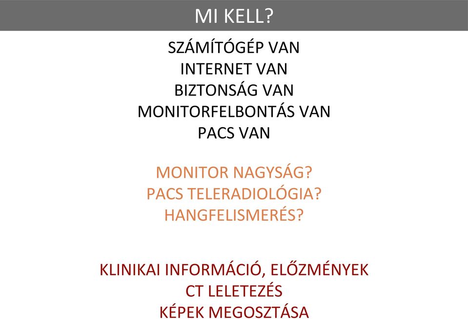 MONITORFELBONTÁS VAN PACS VAN MONITOR NAGYSÁG?