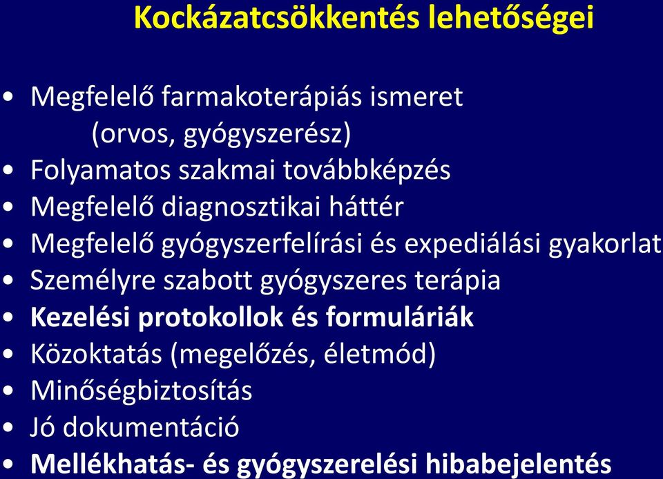 expediálási gyakorlat Személyre szabott gyógyszeres terápia Kezelési protokollok és formuláriák