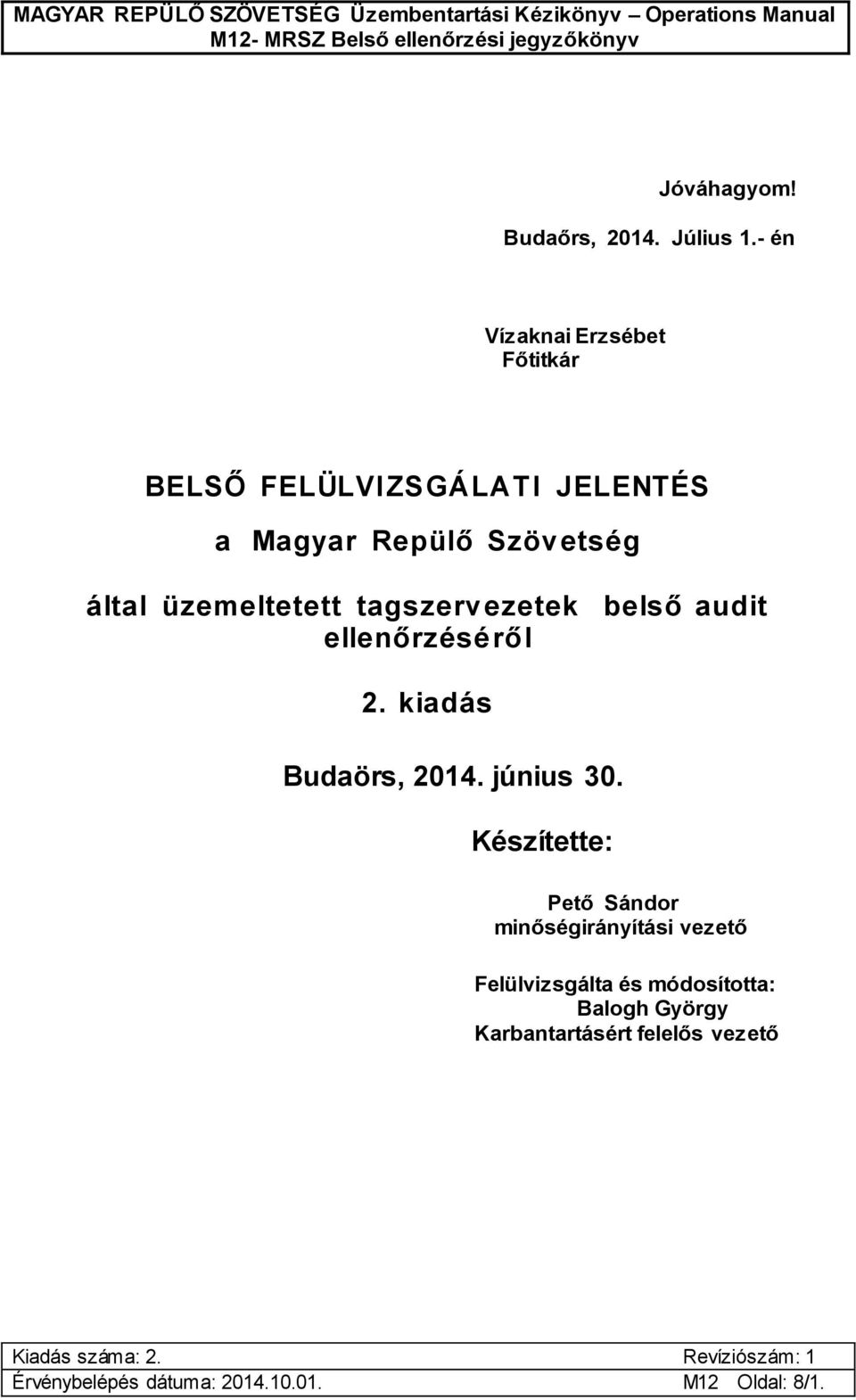 üzemeltetett tagszervezetek belső audit ellenőrzéséről 2. kiadás Budaörs, 2014. június 30.