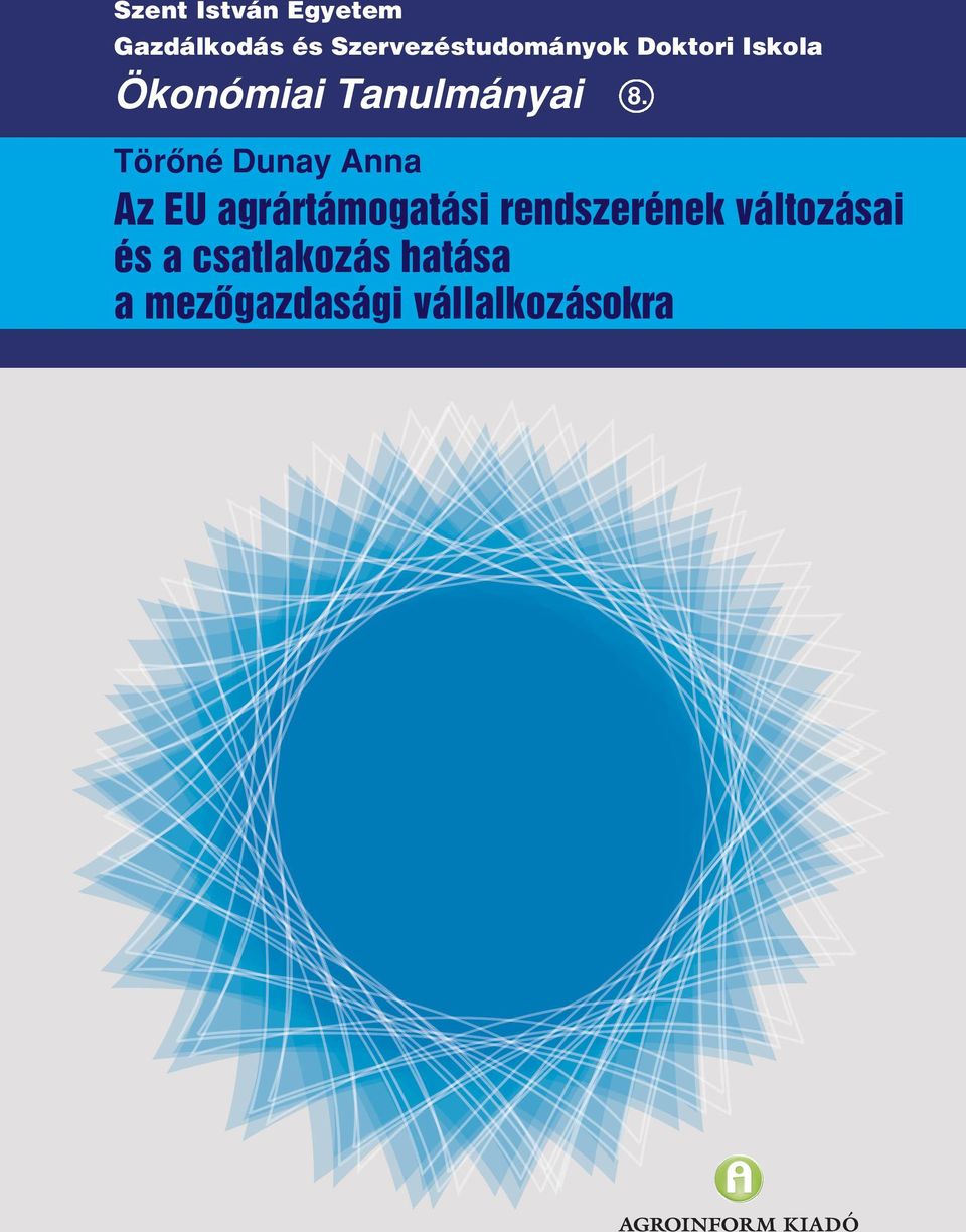 Tanulmányai Törôné Dunay Anna Az EU agrártámogatási