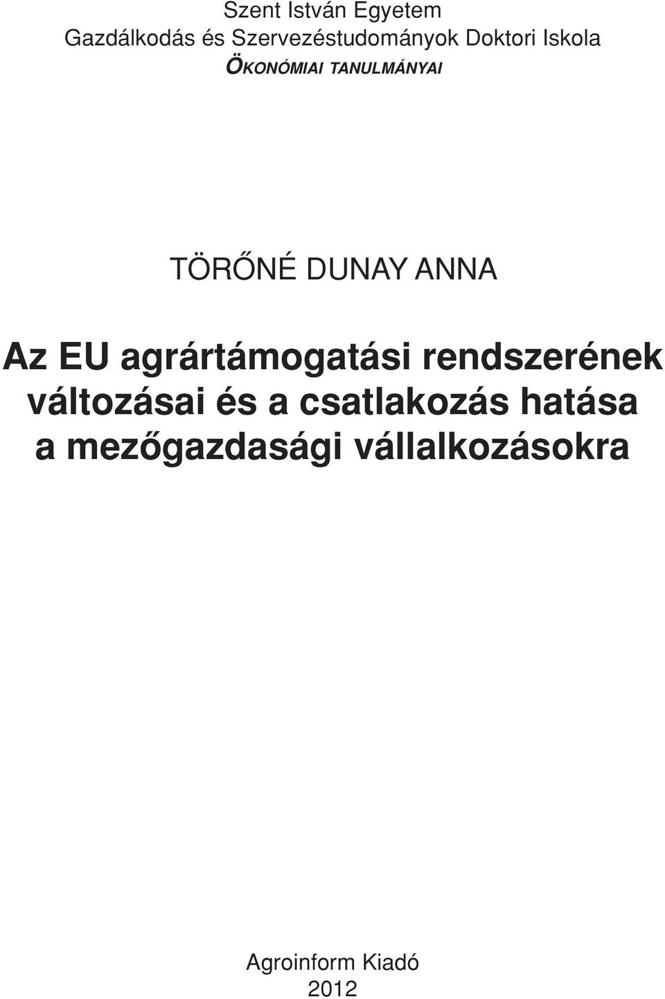 ANNA Az EU agrártámogatási rendszerének változásai és a