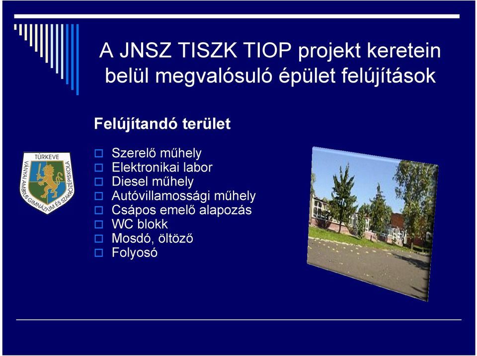 Elektronikai labor Diesel műhely Autóvillamossági