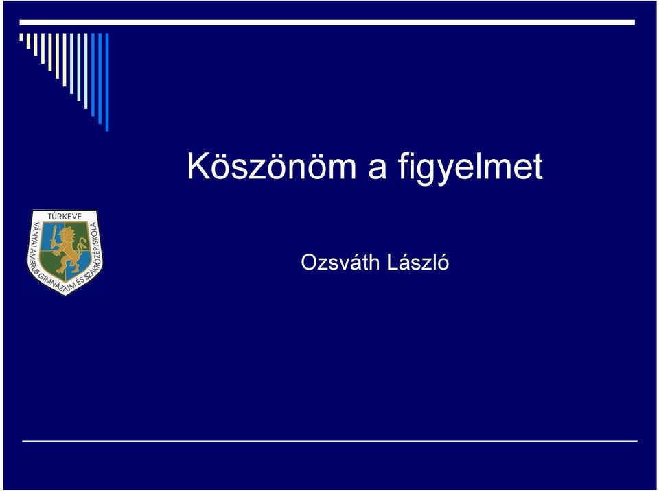 figyelmet