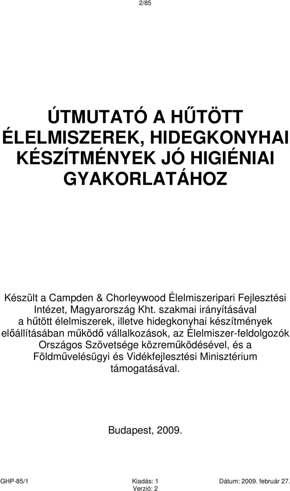 szakmai irányításával a hűtött élelmiszerek, illetve hidegkonyhai készítmények előállításában működő