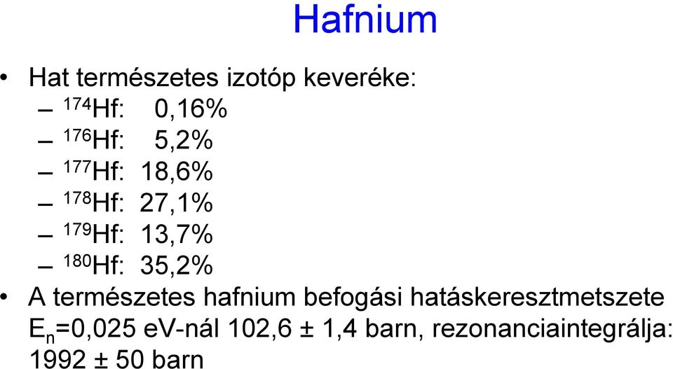 35,2% A természetes hafnium befogási hatáskeresztmetszete E n