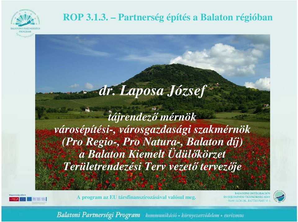 Regio-, Pro Natura-, Balaton díj) a Balaton