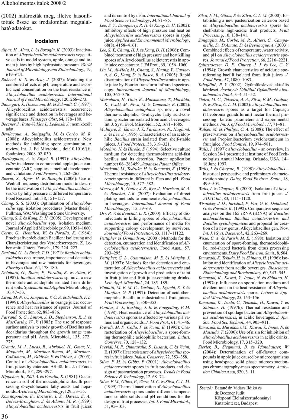 World Journal of Microbiology and Biotechnology, 19, 619 623. Bahceci, K. S. és Acar, J.
