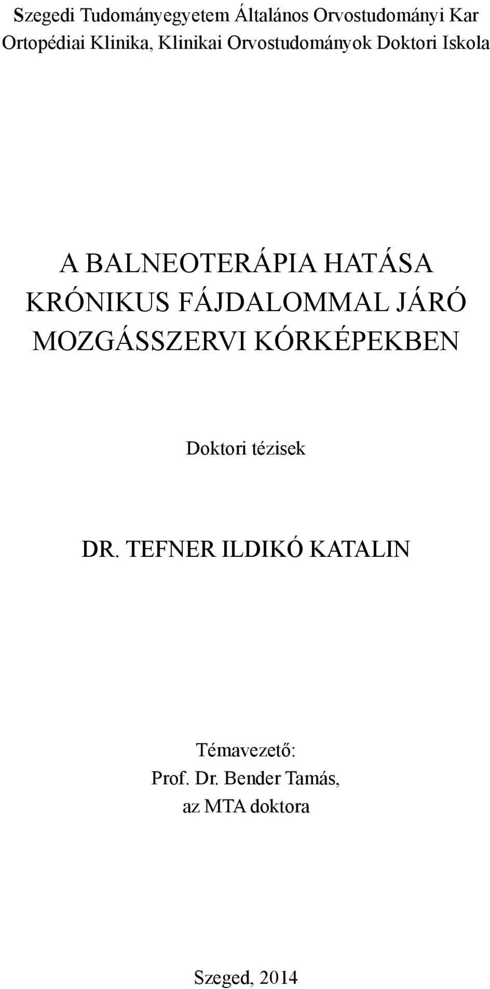 fájdalommal járó mozgásszervi kórképekben Doktori tézisek Dr.