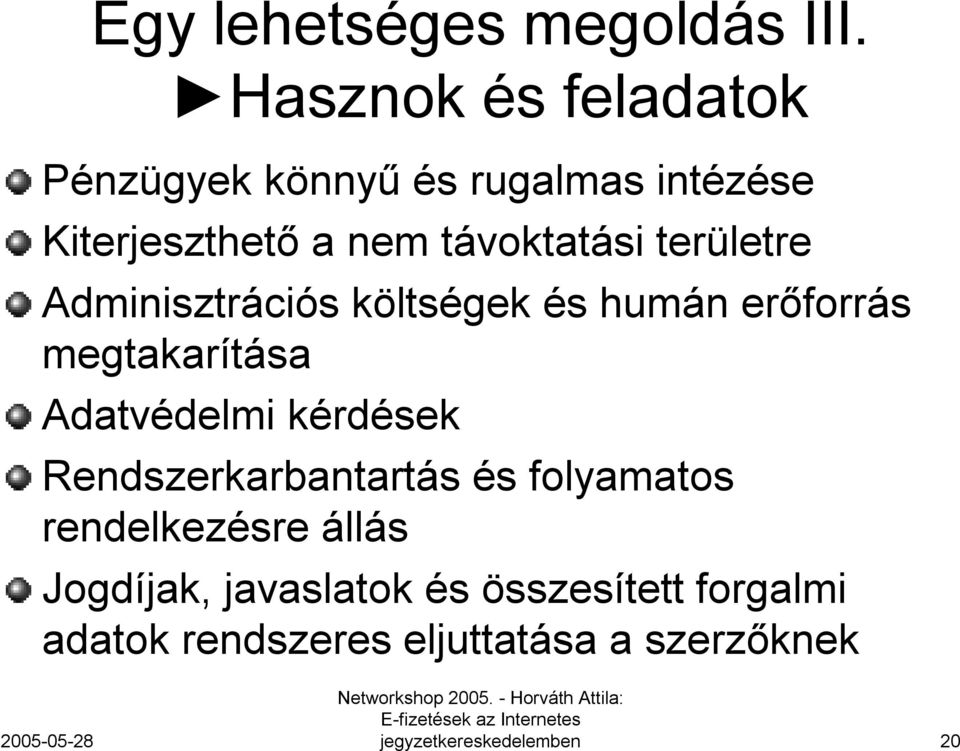 távoktatási területre Adminisztrációs költségek és humán erőforrás megtakarítása