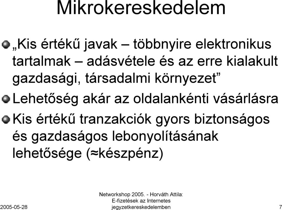 Lehetőség akár az oldalankénti vásárlásra Kis értékű tranzakciók