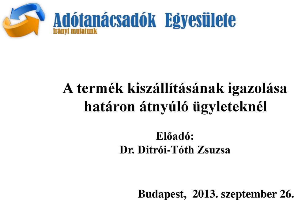 ügyleteknél Előadó: Dr.