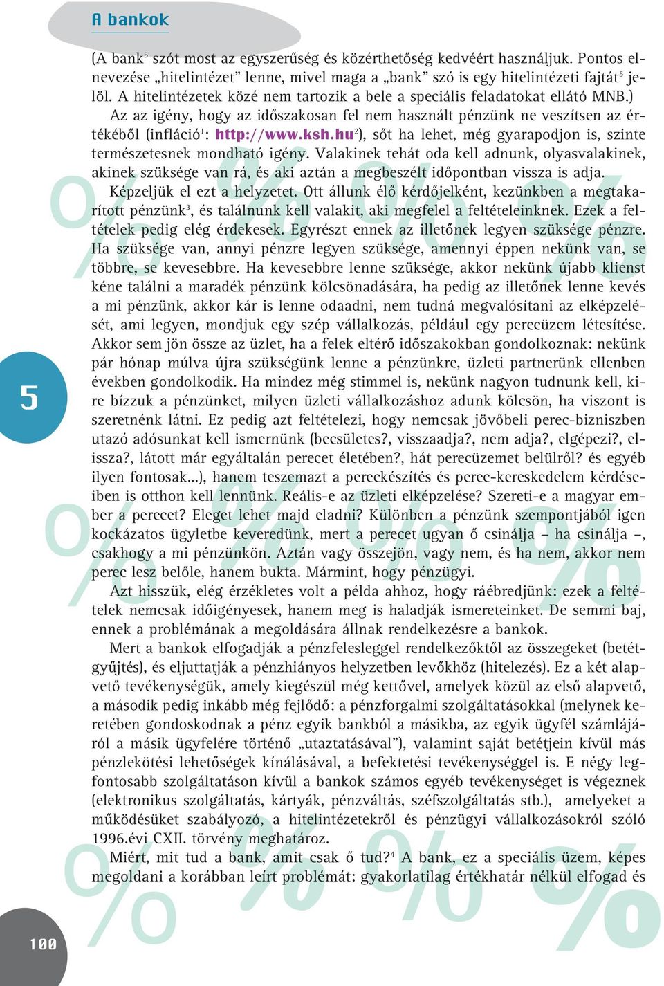 hu 2 ), sôt ha lehet, még gyarapodjon is, szinte természetesnek mondható igény.